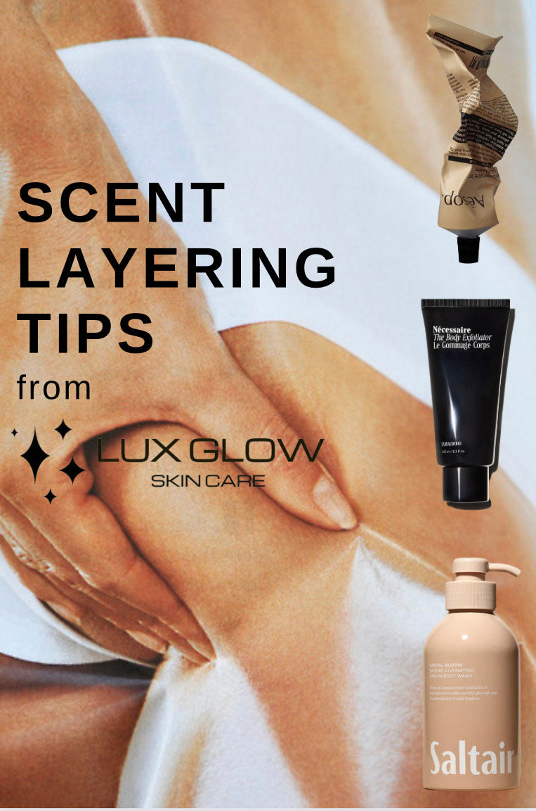 The Ultimate Guide to Scent-Layering with Lux Glow Skin Care